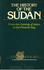 THE HISTORY OF THE SUDAN FROM THE COMING OF ISLAM TO THE PRESENT DAY THIRD EDITION PDF电子版封面 0297776355 P.M.HOLT M.W.DALY