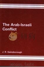 THE ARAB-LSRAELI CONFLICT PDF电子版封面 0566008181 J.R.GAINSBOROUGH