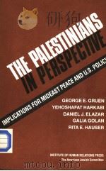 THE PALESTINIANS IN PERSPECTIVE IMPLICATIONS FOR MIDEAST PEACE AND U.S.POLICY PDF电子版封面 0874950422 RITA E.HAUSER