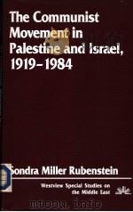 THE COMMUNIST MOVEMENT IN PALESTINE AND ISRAEL，1919-1984     PDF电子版封面  0865318824  SONDRA MILLER RUBENSTEIN 