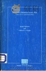AFTER THE PALESTINE-ISRAEL WAR LIMITS TO U.S.AND ISRAELI POLICY PDF电子版封面 0912031018 KHALIL NAKHLEH CLIFFORD A.WRI