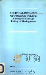 POLITICAL ECONOMY OF FOREIGN POLICY:A STUDY OF FOREIGN POLICY OF MADAGASCAR PDF电子版封面 8185163405 RAMA S.MELKOTE