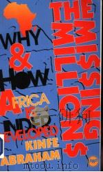 THE MISSING MILLIONS WHY AND HOW AFRCA IS UNDERADEVELOPED（1995 PDF版）