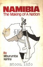 NAMIBIA THE MAKING OF A NATION 1981 PDF电子版封面 0916728390
