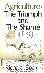 AGRICULTURE: THE TRIUMPH AND THE SHAME 1982 PDF电子版封面 0851172288 RICHARD BODY