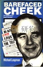 BAREFACED CHEEK THE APOTHEOSIS OF RUPERT MURDOCH 1983 PDF电子版封面 0340282118
