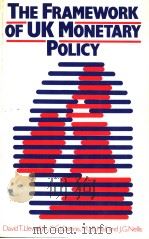 THE FRAMEWORK OF UK MONETARY POLICY 1982 PDF电子版封面 0435844660