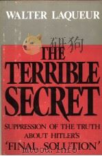 THE TERRIBLE SECRET SUPPRESSION OF THE TRUTH ABOUT HITLER'S FINAL SOLUTION 1980 PDF电子版封面 0316514748