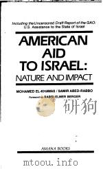 AMERICAN AID TO ISRAEL:NATURE AND IMPACT 1984 PDF电子版封面 0915597039