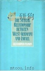 THE SPECIAL RELATIONSHIP BETWEEN WEST GERMANY AND ISRAEL 1984 PDF电子版封面 0043270689