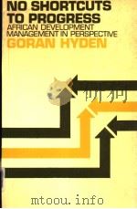 NO SHORTCUTS TO PROGRESS  AFRICAN DEVELOPMENT MANAGEMENT IN PERSPECTIVE（1983 PDF版）