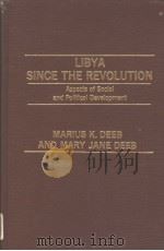 LIBYA SINCE THE REVOLUTION PDF电子版封面 003058308X MARIUS K.DEEB MARY JANE DEEB