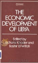THE ECONOMIC DEVELOPMENT OF LIBYA PDF电子版封面 0709931115
