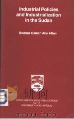 INDUSTRIAL POLICIES AND INDUSTRIALIZATION IN THE SUDAN PDF电子版封面 0863720544 BODOUR OSMAN ABU AFFAN