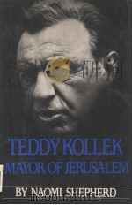 TEDDY KOLLEK MAYOR OF JERUSALEM PDF电子版封面 0060390840 NAOMI SHEPHERD