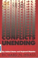 CONFLICTS UNENDING THE UNITED STATES AND REGIONAL DISPUTES PDF电子版封面 0300045557 RICHARD N.HAASS