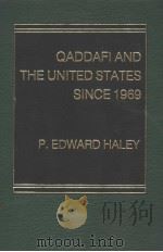 QADDAFI AND THE UNITED STATES SINCE 1969     PDF电子版封面  0030705878  P.EDWARD HALEY 