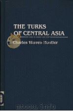 THE TURKS OF CENTRAL ASIA PDF电子版封面 0275939316