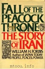PALL OF THE PEACOCK THRONE TE STORY OF IRAN PDF电子版封面 0060113014 WILLIAM H.FORBIS