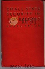 SMALL-STATE SECURITY IN THE BALKANS PDF电子版封面 0389202886 AUREL BRAUN