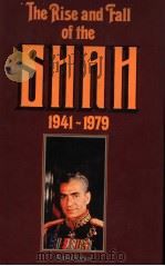 THE RISE AND FALL OF THE SHAH 1941-1979 PDF电子版封面 0207144125 AMIN SAIKAL