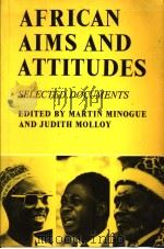 AFRICAN AIMS AND ATTITUDES SELECTED DOCUMENTS PDF电子版封面 0521098513 MARTIN MINOGUE JUDITH MOLLOY
