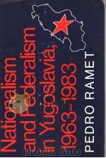 NATIONALISM AND FEDERALISM IN YUGOSLAVIA 1963-1983 PDF电子版封面 0253339723 PEDRO RAMET