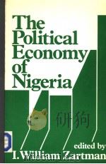 THE POLITICAL EXONOMY OF NIGERIA A SAIS STDDY ON AFRICA PDF电子版封面 0030618274 I.WILLIAM ZARTMAN