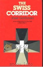 THE SWISS CORRIDOR ESPIONAGE NETWORKS SWITZDRLANG DURING WORLKD WAR 2 PDF电子版封面 JOZEF GARLINSKI