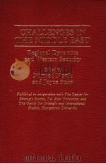 CHALLENGES IN THE MIDDLE EAST REGIONAL DYNAMICS AND WESTERN SECURITY 1981 PDF电子版封面 003059247X