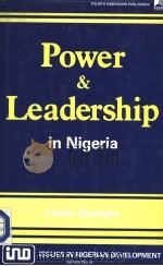 POWER & LEADERSHIP IN NIGERIA 1987 PDF电子版封面