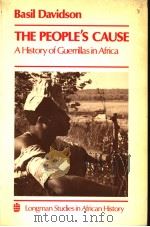 THE PEOPLE'S CAUSE A HISTORY OF GUERRILLAS IN AFRICA 1981 PDF电子版封面 0582646812