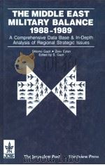 THE MIDDLE EAST MILITARY BALANCE 1988-1989 A COMPREHENSIVE DATA BASE & INDEPTH ANALYSIS OF REGIONA 1989 PDF电子版封面 0813309611 S. GAZIT