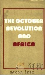 THE OCTOBER REVOLUTION AND AFRICA 1980 PDF电子版封面