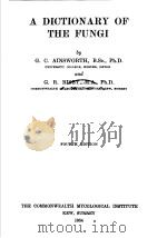 A DICTIONARY OF THE FUNGI PDF电子版封面 G·C·AINSWORTH