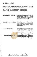 A MANUAL OF PAPER CHROMATOGRAPHY AND PAPER ELECTROPHORESIS PDF电子版封面 RICHARD J·BLOCK EMMETT L·DURRU