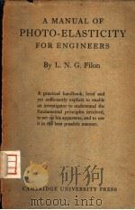 A MANUAL OF PHOTO-ELASTICITY FOR ENGINEERS PDF电子版封面 L.N.G.FILON