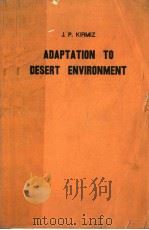 ADAPTATION TO DESERT ENVIRONMENT PDF电子版封面 J.PKIRMIZ K.SC.