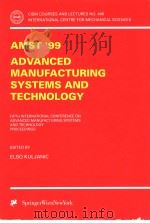 AMST99 ADVANCED MANUFACTURING SYSTEMS AND TECHNOLOGY FIFTHE INTERNATIONAL CONFERENCE ON ADVANCED MA PDF电子版封面 3211831487 ELSO KULJANIC