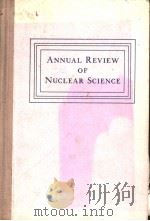 ANNUAL REVIEW OF NUCLEAR SCIENCE PDF电子版封面 JAMES G.BEMEN ASSOCIATE EDITOR
