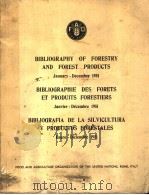 BIBLIOGRAPHY OF FORESTRY AND FOREST PRODUCTS JANUARY-DECEMBER 1951 BIBLIOGRAPHIE DES FORETS ET PRODU PDF电子版封面