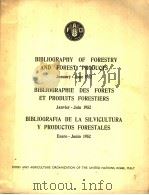 BIBLIOGRAPHY OF FORESTRY AND FOREST PRODUCTS JANUARY-JUNE 1952 BIBLIOGRAPHIE DES FORETS ET PRODUITS PDF电子版封面