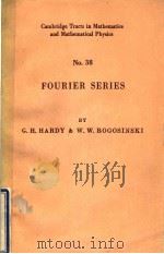 CAMBRIDGE TRACTS IN MATHEMATICS AND MATHEMATICAL PHYSICS NO.38 FOURIER SERIES PDF电子版封面 G.H.HARDY & W.W.ROGOSINSKI