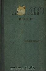 CELLULOSE PULP PDF电子版封面 JULIUS GRANT M.SC. PH.D. F.R.I
