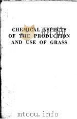 CHEMICAL ASPECTS OF THE PRODUCTION AND USE OF GRASS     PDF电子版封面     