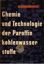 CHEMIE UND TECHNOLOGIE DER PARAFFIN-KOHLENWASSERSTOFFE PDF电子版封面