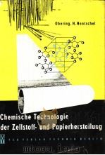 CHEMISCHE TECHNOLOGIE DER ZELLSTOFF- UND PAPIERHERSTELLUNG PDF电子版封面