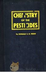 CHEMISTRY OF THE PESTICIDES PDF电子版封面 DONALD E.H.FREAR PH.D.