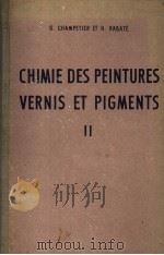CHIMIE DES PEINTURES VERNIS ET PIGMENTS Ⅱ PDF电子版封面 G.CHAMPETIER