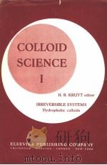COLLOID SCIENCE VOLUME Ⅰ IRREVERSIBLE SYSTEMS PDF电子版封面 H.R.KRUYT